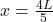 x=\frac{4L}{5}